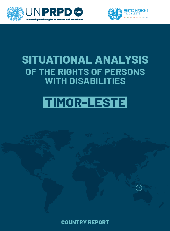 Situational Analysis of the rights of persons with disabilities in Timor–Leste. Country Report