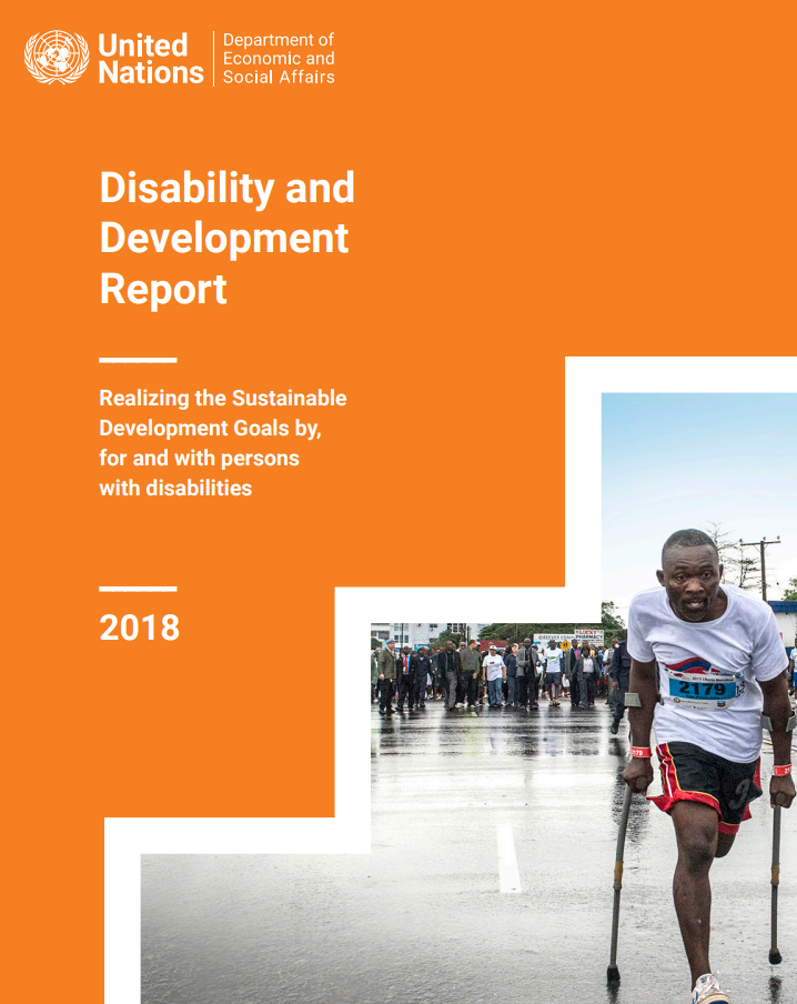 Disability and development report : realizing the Sustainable Development Goals by, for and with persons with disabilities 2018