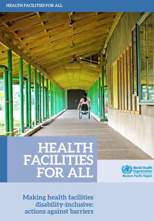 Health Facilities for All: makinghealth facilities disability inclusive: actions against barriers