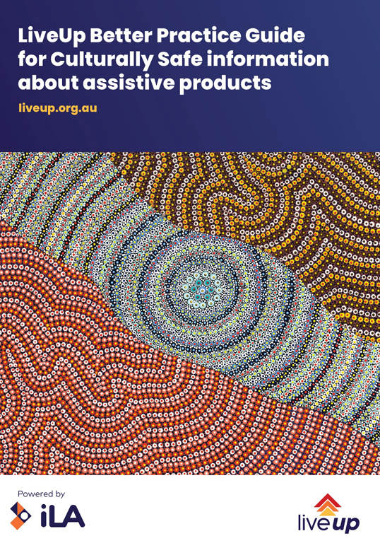 LiveUp Better Practice Guide for Culturally Safe information about assistive products