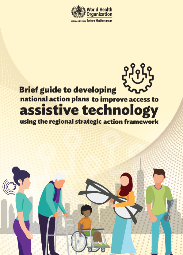 Brief guide to developing national action plans to improve access to assistive technology using the regional strategic action framework