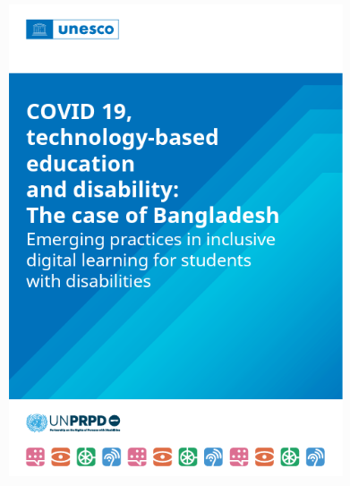 COVID 19, technology-based education and disability:  The case of Bangladesh Emerging practices in inclusive digital learning for students with disabilities