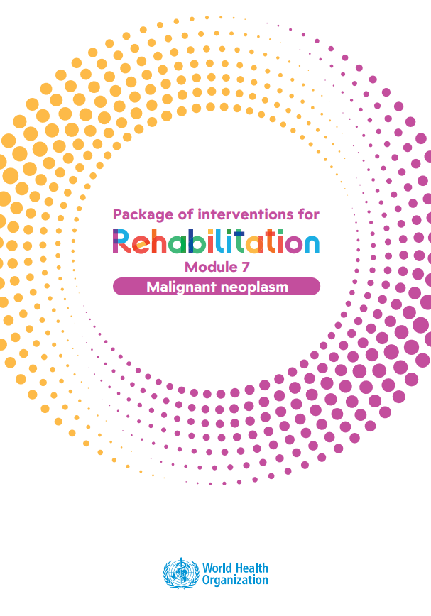 Package of interventions for rehabilitation: module 7: malignant neoplasm