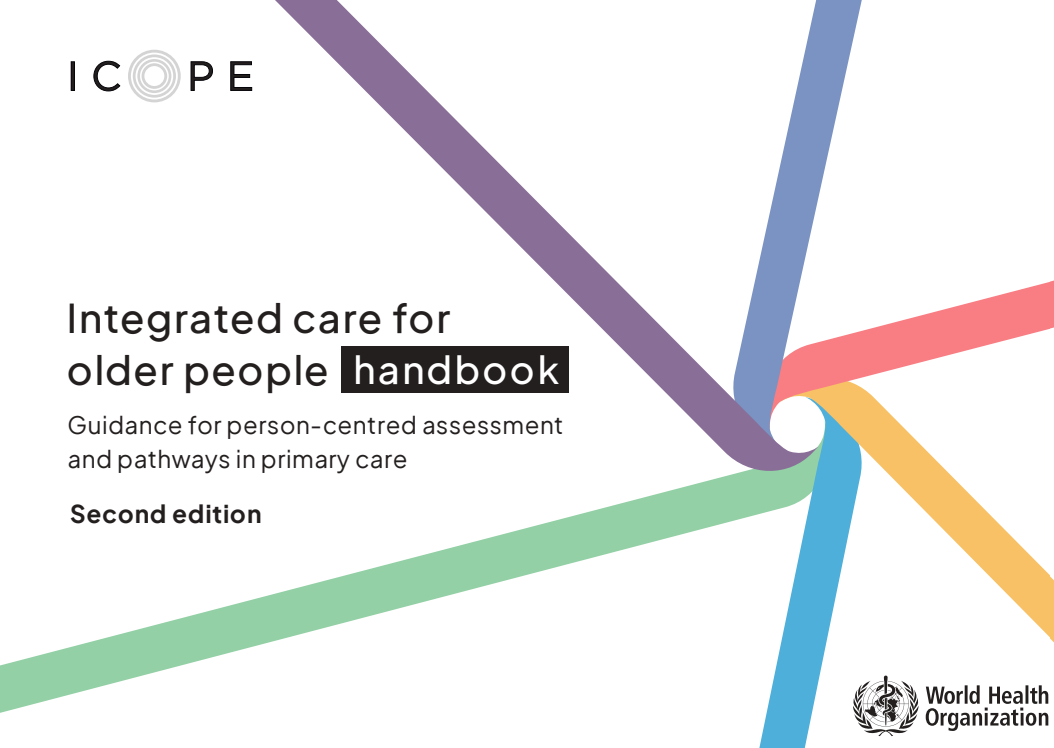 Integrated care for older people (‎ICOPE)‎: guidance for person-centred assessment and pathways in primary care, 2nd ed
