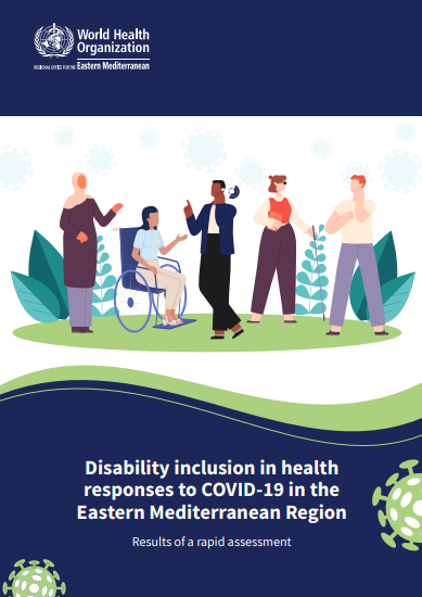 Disability inclusion in health responses to COVID-19 in the Eastern Mediterranean Region Results of a rapid assessment